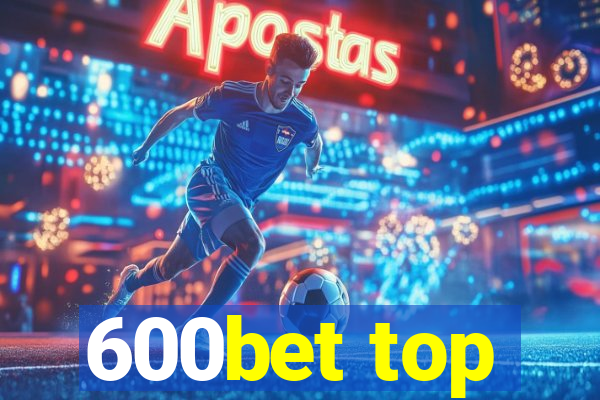 600bet top